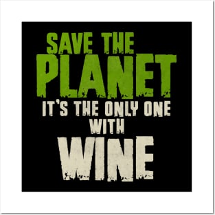 Save The Planet Wine Lover Posters and Art